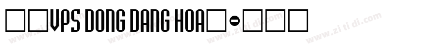 字体VPS Dong Dang Hoa下字体转换